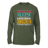 I Never Feel More Alone Than When I'm Trying To Put Sunscreen On My Back Men/Unisex Drop Shoulder Sweatshirt in Military Green color