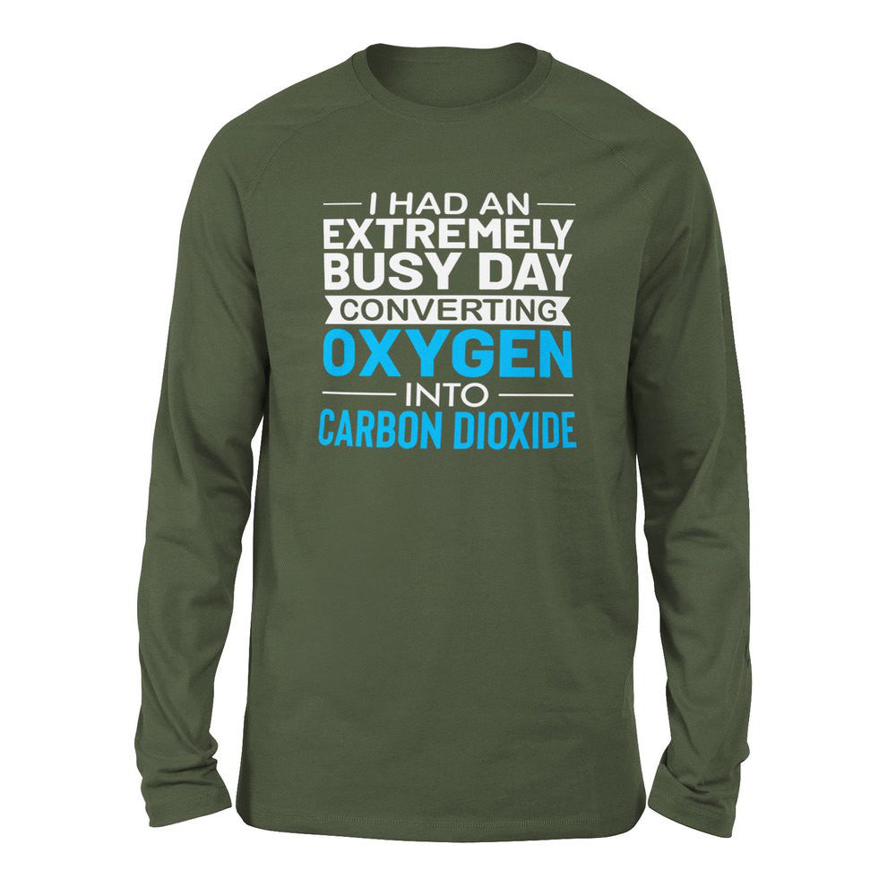 I Had An Extremely Busy Day Converting Oxygen To Carbon Dioxide Men/Unisex Drop Shoulder Sweatshirt in Military Green color