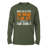 Maybe If We Tell People The Brain Is An App, They'll Start Using It Men/Unisex Drop Shoulder Sweatshirt in Military Green color