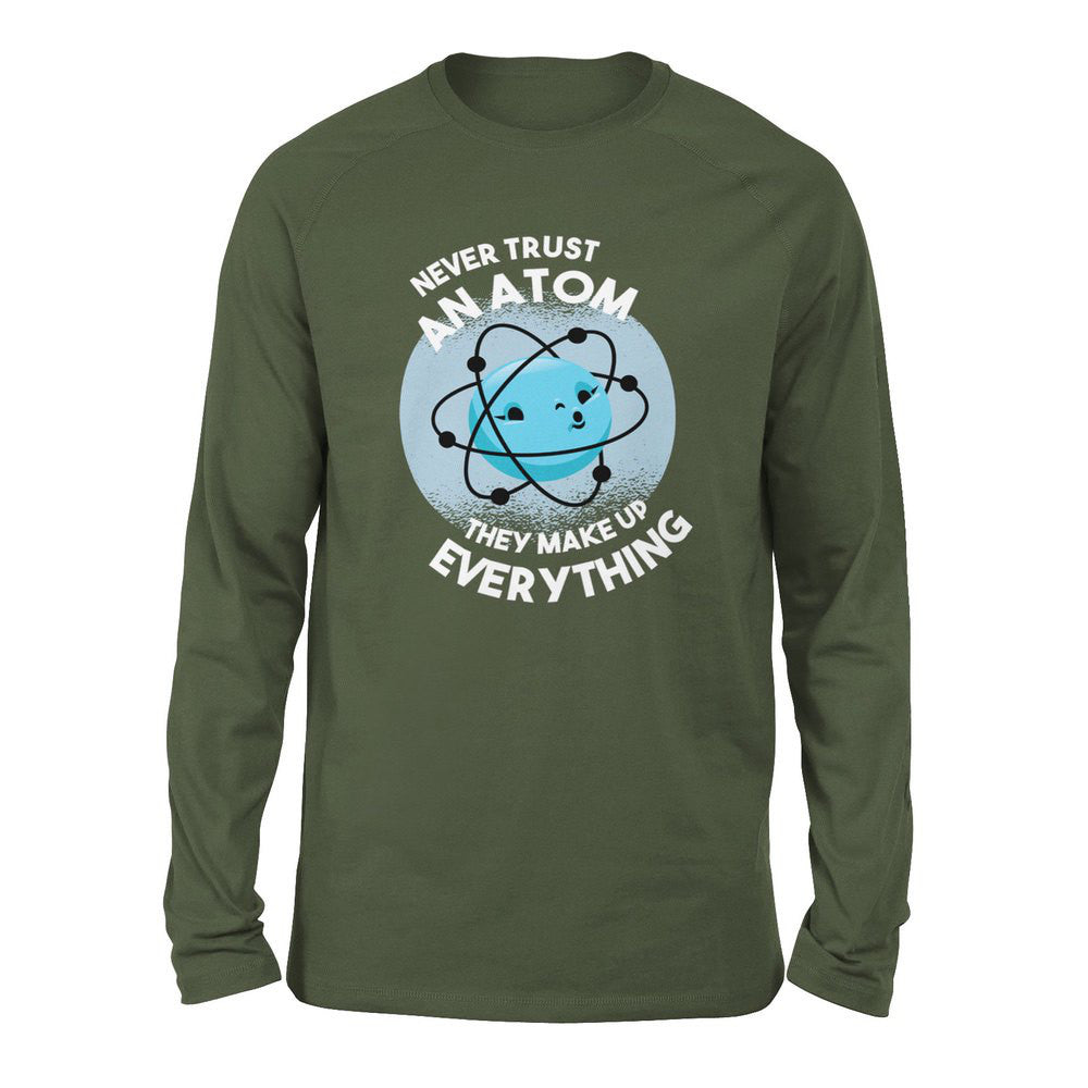 Never Trust An Atom, They Make Up Everything Men/Unisex Drop Shoulder Sweatshirt in Military Green color