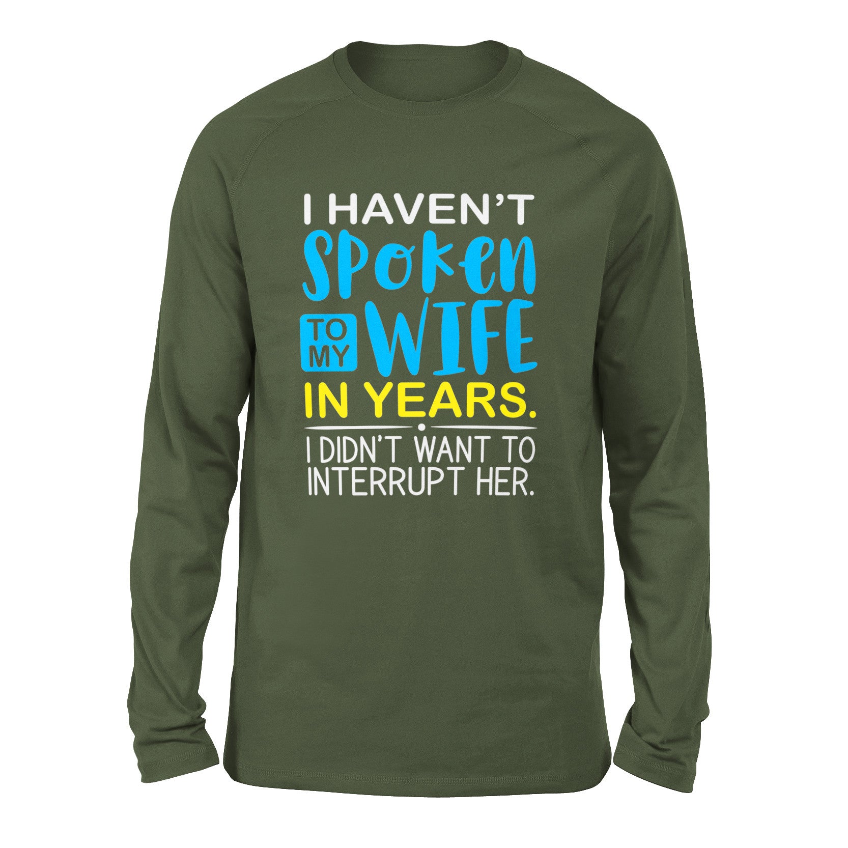 My Wife Knows Everything Men/Unisex Drop Shoulder Sweatshirt in Military Green color