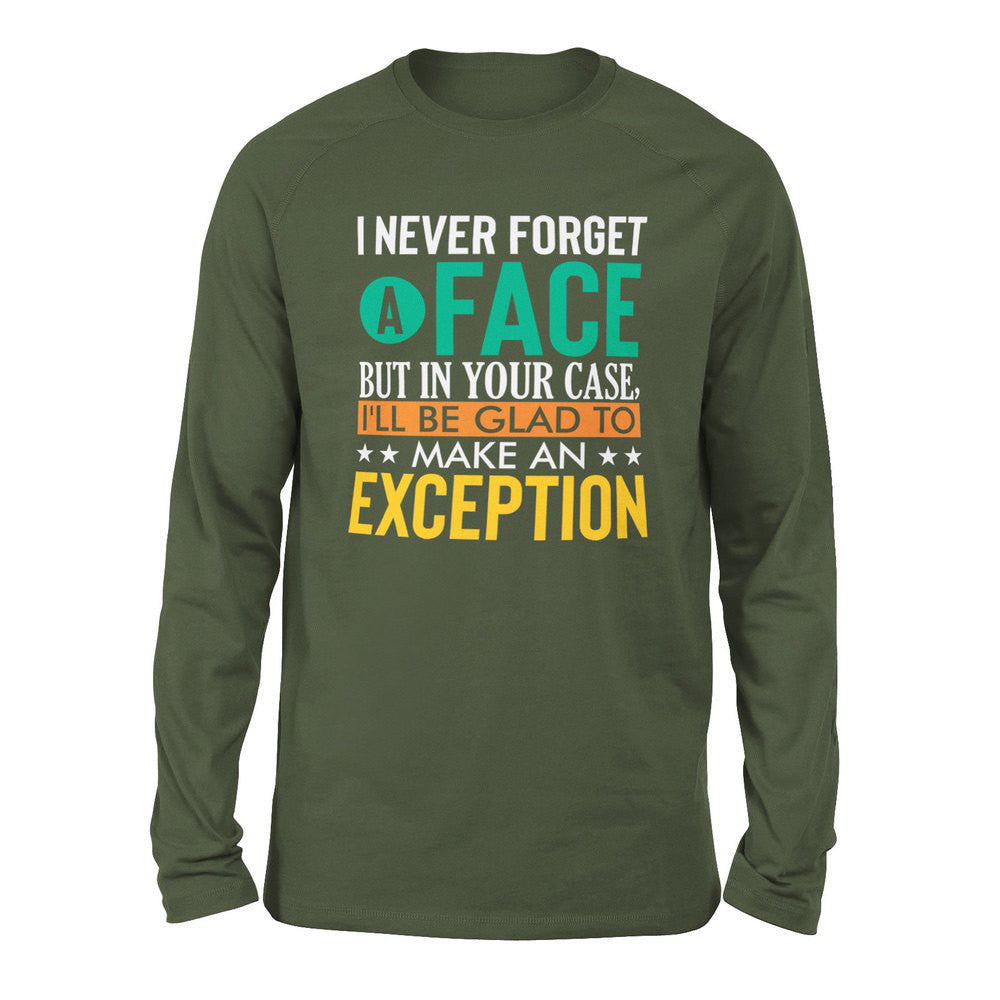 I Never Forget A Face, But In Your Case, I'll Be Glad To Make An Exception Men/Unisex Drop Shoulder Sweatshirt in Military Green color