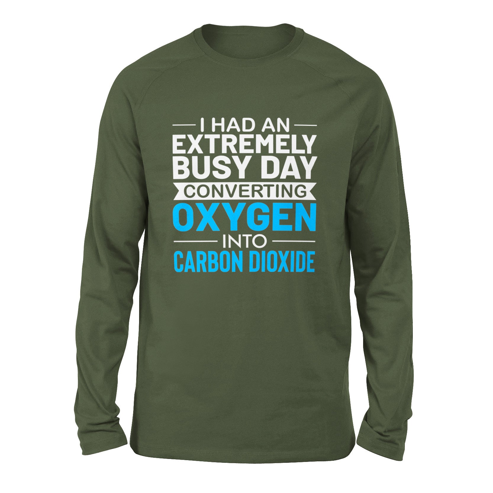 I Had An Extremely Busy Day Converting O2 To Co2 Men/Unisex Drop Shoulder Sweatshirt in Military Green color