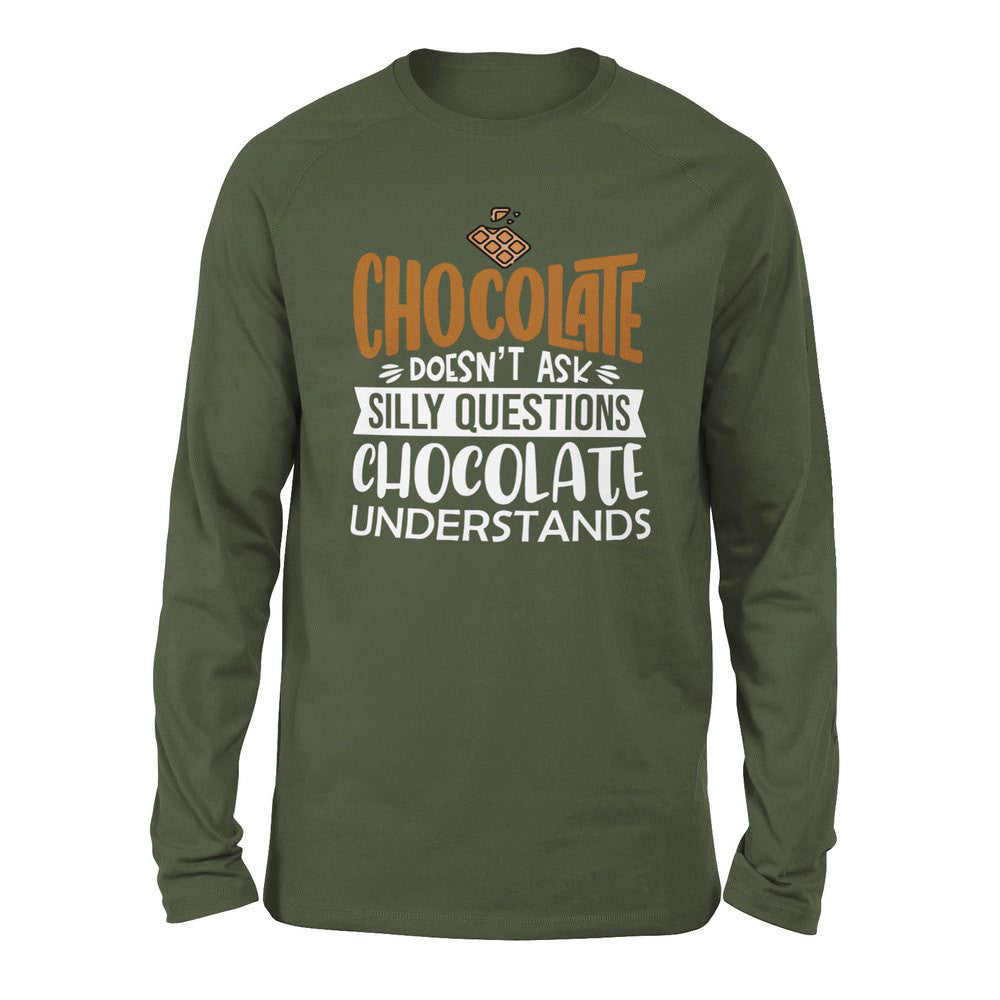 Chocolate Doesn't Ask Silly Questions, Chocolate Undestands Men/Unisex Drop Shoulder Sweatshirt in Military Green color