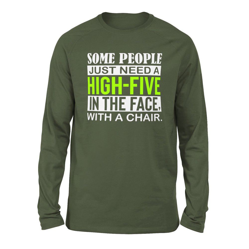 Some People Just Need A High-Five In The Face With A Chair Men/Unisex Drop Shoulder Sweatshirt in Military Green color