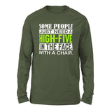 Some People Just Need A High-Five In The Face With A Chair Men/Unisex Drop Shoulder Sweatshirt in Military Green color