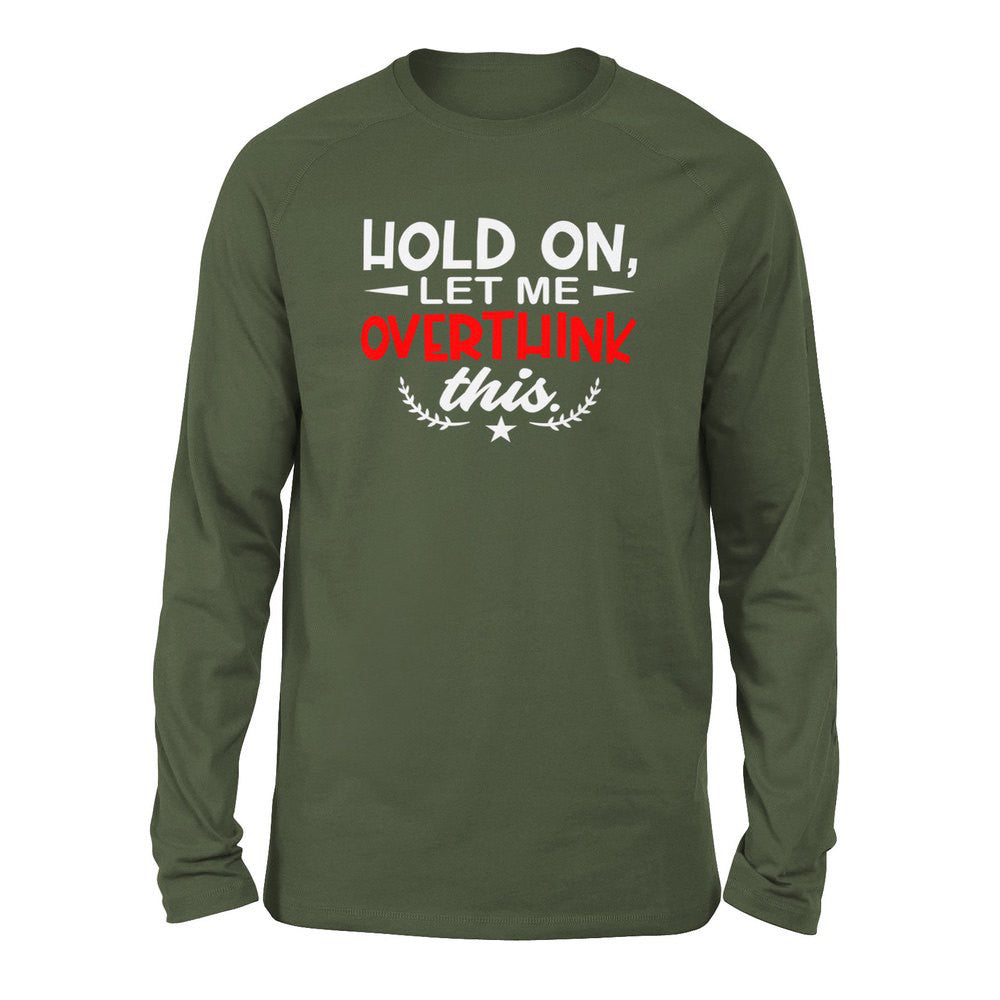 Hold On, Let Me Overthink This Men/Unisex Drop Shoulder Sweatshirt in Military Green color