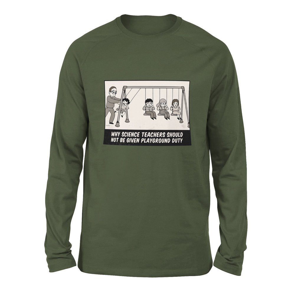 Why Science Teachers Should Not Be Given Playground Duty Men/Unisex Drop Shoulder Sweatshirt in Military Green color