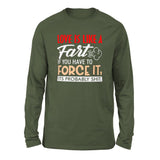 Love Is Like A Fart, If You Have To Force It, Its Probably Shit Men/Unisex Drop Shoulder Sweatshirt in Military Green color