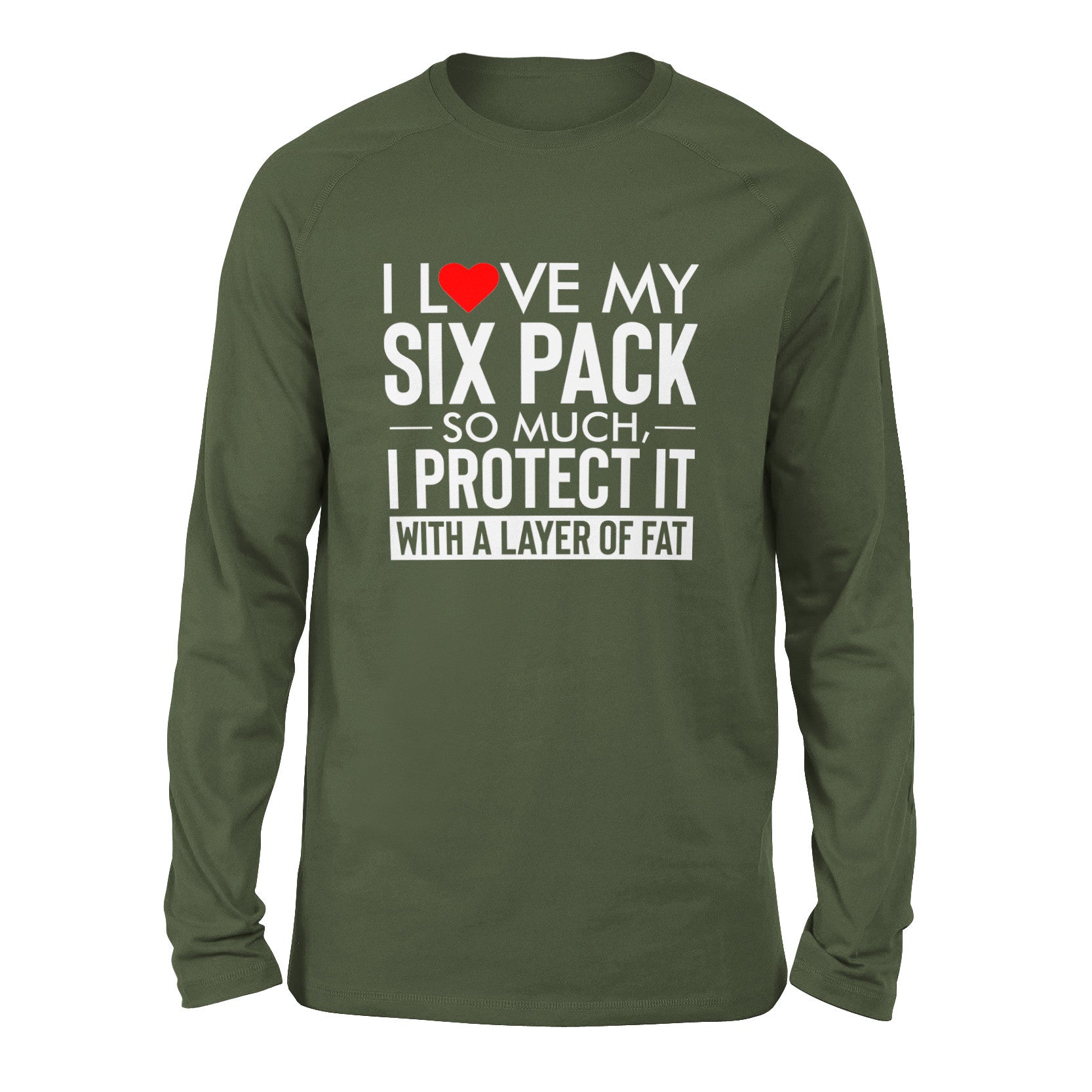 I Love My Six Pack And I Protect It With My Layer Of Fat Men/Unisex Drop Shoulder Sweatshirt in Military Green color