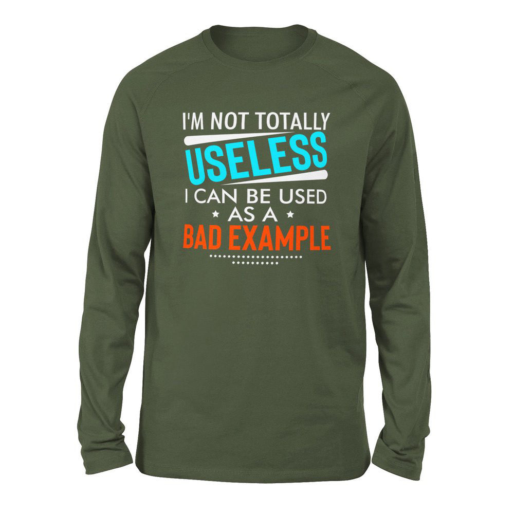 I'm Not Totally Useless, I Can Be Used As A Bad Example Men/Unisex Drop Shoulder Sweatshirt in Military Green color
