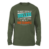 I'm Not Totally Useless, I Can Be Used As A Bad Example Men/Unisex Drop Shoulder Sweatshirt in Military Green color