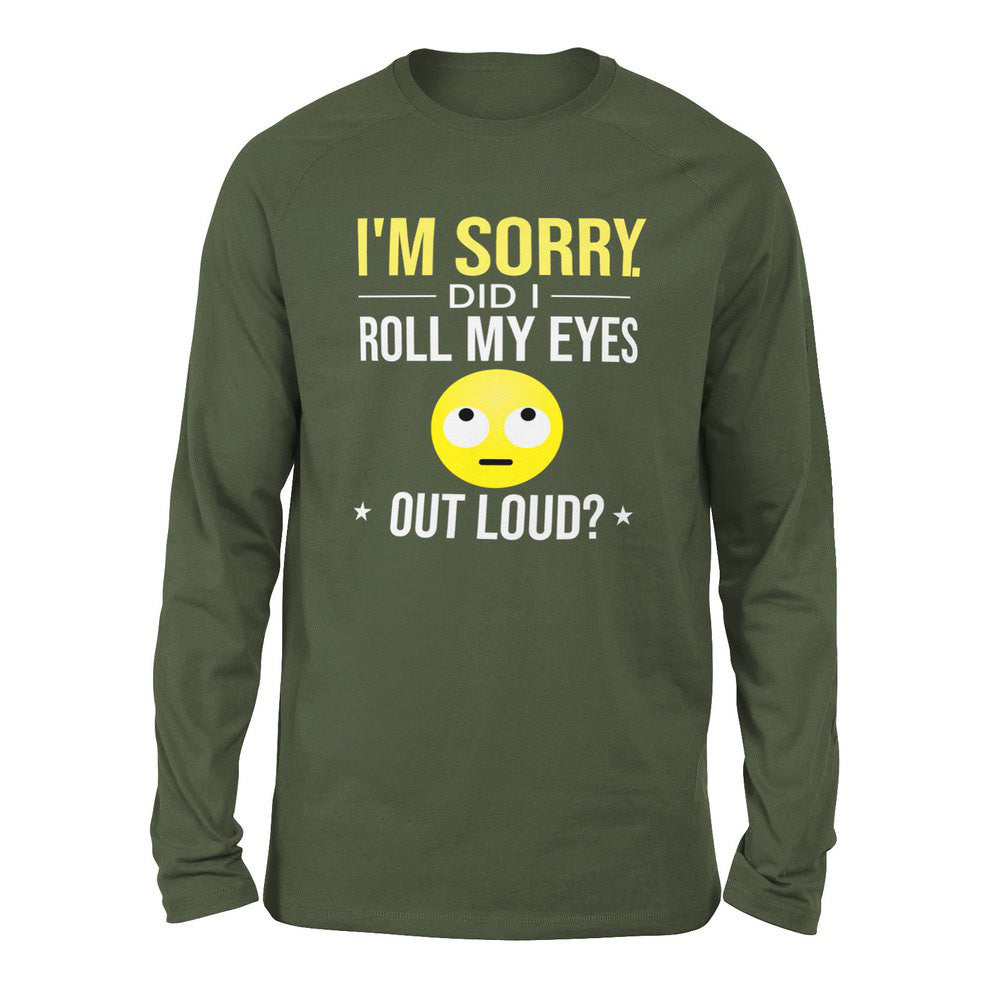 I'm Sorry, Did I Roll My Eyes Out Loud Men/Unisex Drop Shoulder Sweatshirt in Military Green color