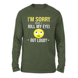 I'm Sorry, Did I Roll My Eyes Out Loud Men/Unisex Drop Shoulder Sweatshirt