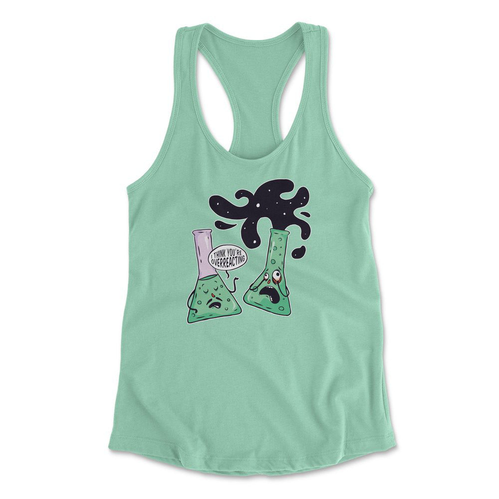 I Think You're Overreacting Womens Racerback Tank in Mint color