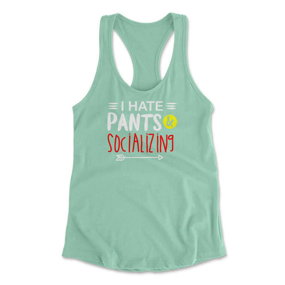 I Hate Pants & Socializing Womens Racerback Tank in Mint color
