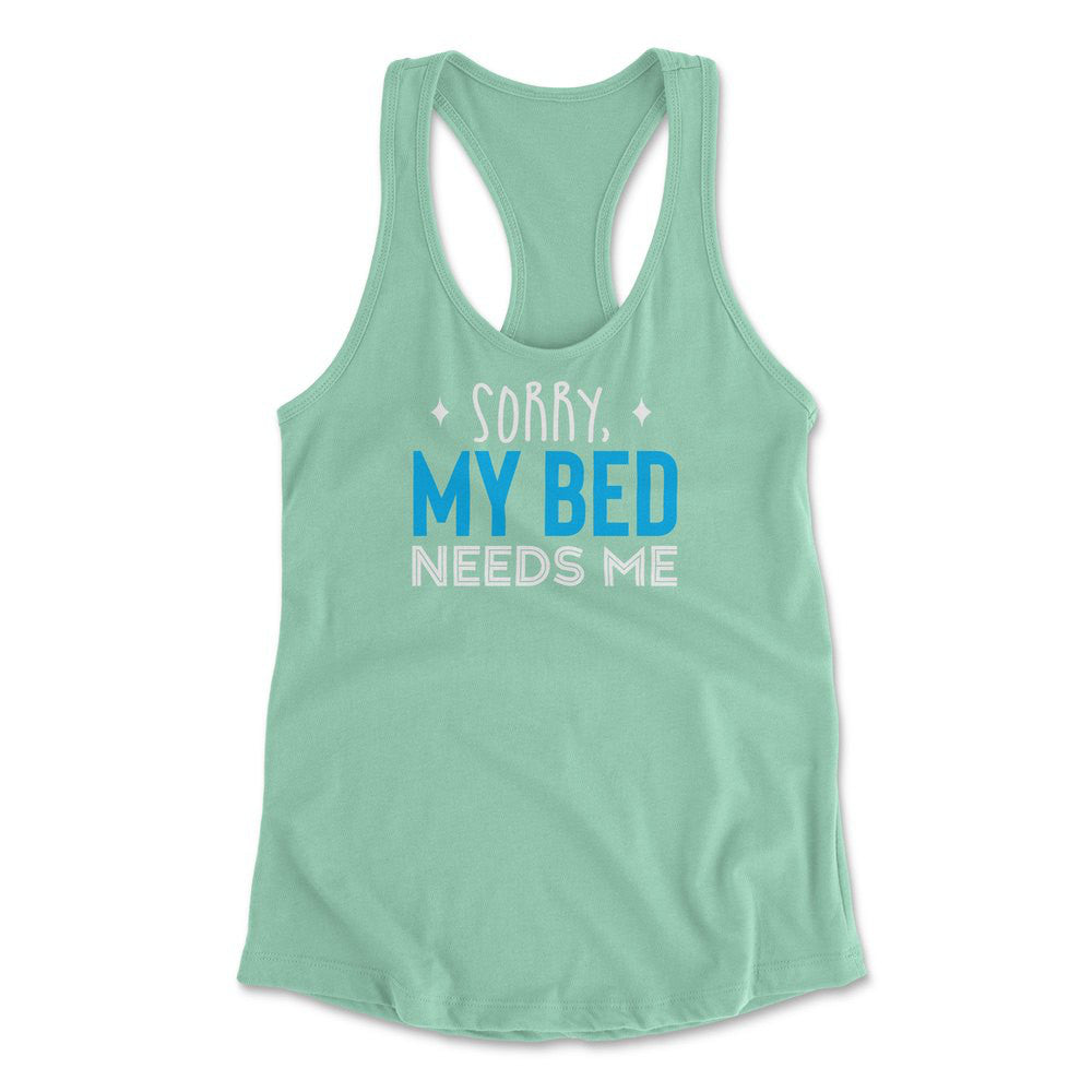Sorry, My Bed Needs Me Womens Racerback Tank in Mint color