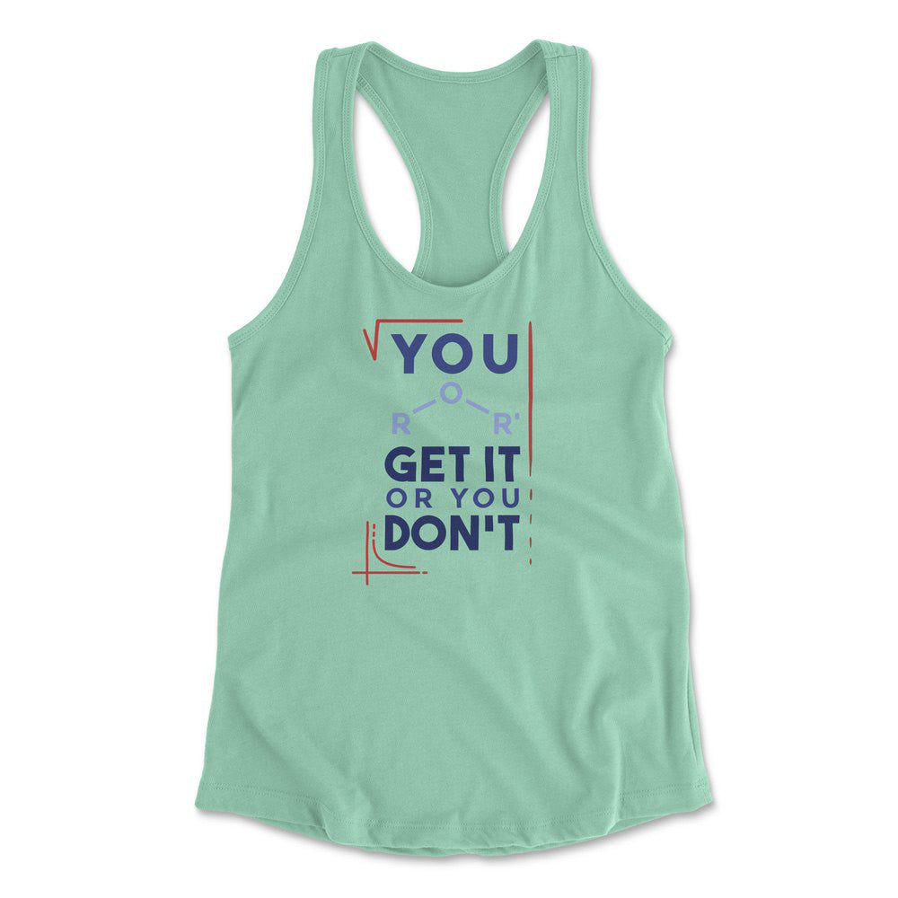 You Get It Or You Dont Womens Racerback Tank in Mint color