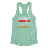 If I'm Ever On Life Support, Unplug Me, Then Plug Me Back In To See If That Works Womens Racerback Tank in Mint color