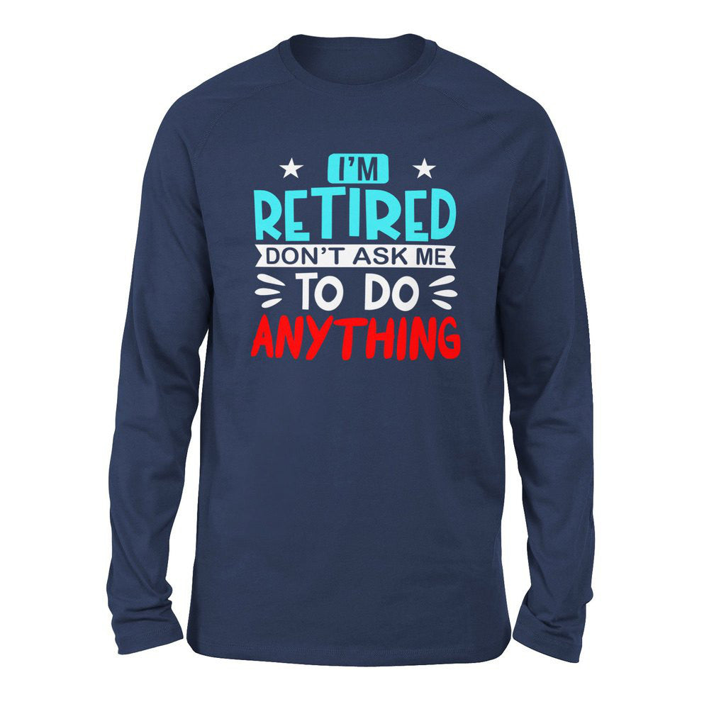 I'm Retired, Don't Ask Me To Do Anything Men/Unisex Drop Shoulder Sweatshirt in Navy color