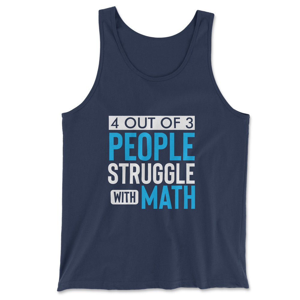 4 Out Of 3 People Struggle With Math Men/Unisex Tank in Navy color