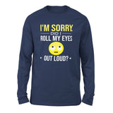 I'm Sorry, Did I Roll My Eyes Out Loud Men/Unisex Drop Shoulder Sweatshirt in Navy color