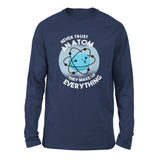 Never Trust An Atom, They Make Up Everything Men/Unisex Drop Shoulder Sweatshirt in Navy color