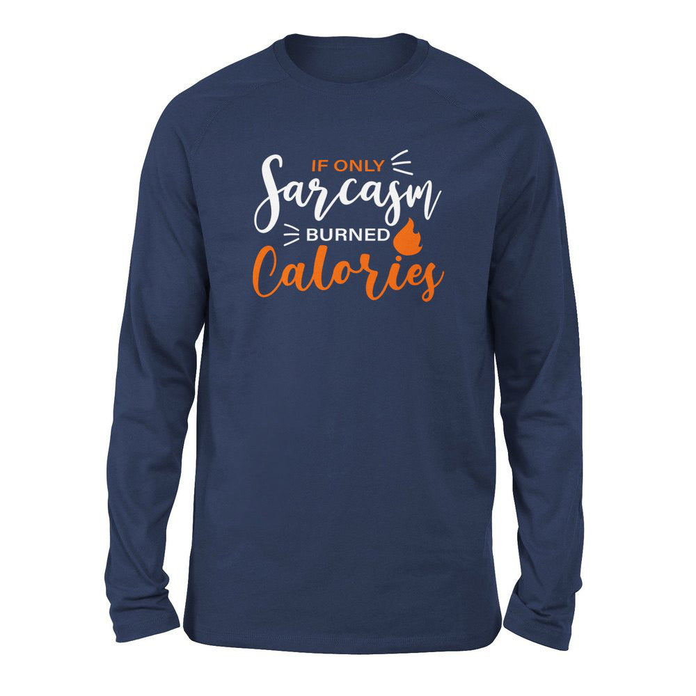 If Only Sarcasm Burned Calories Men/Unisex Drop Shoulder Sweatshirt in Navy color
