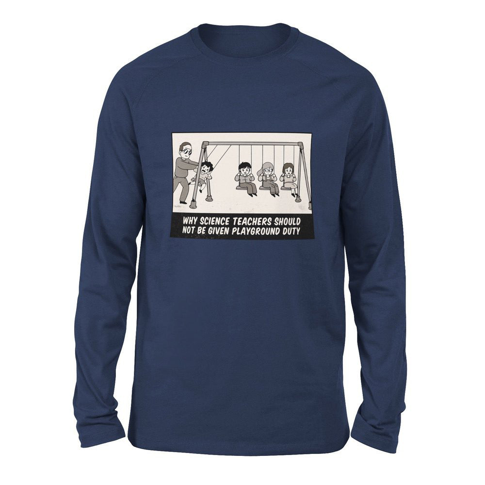Why Science Teachers Should Not Be Given Playground Duty Men/Unisex Drop Shoulder Sweatshirt in Navy color