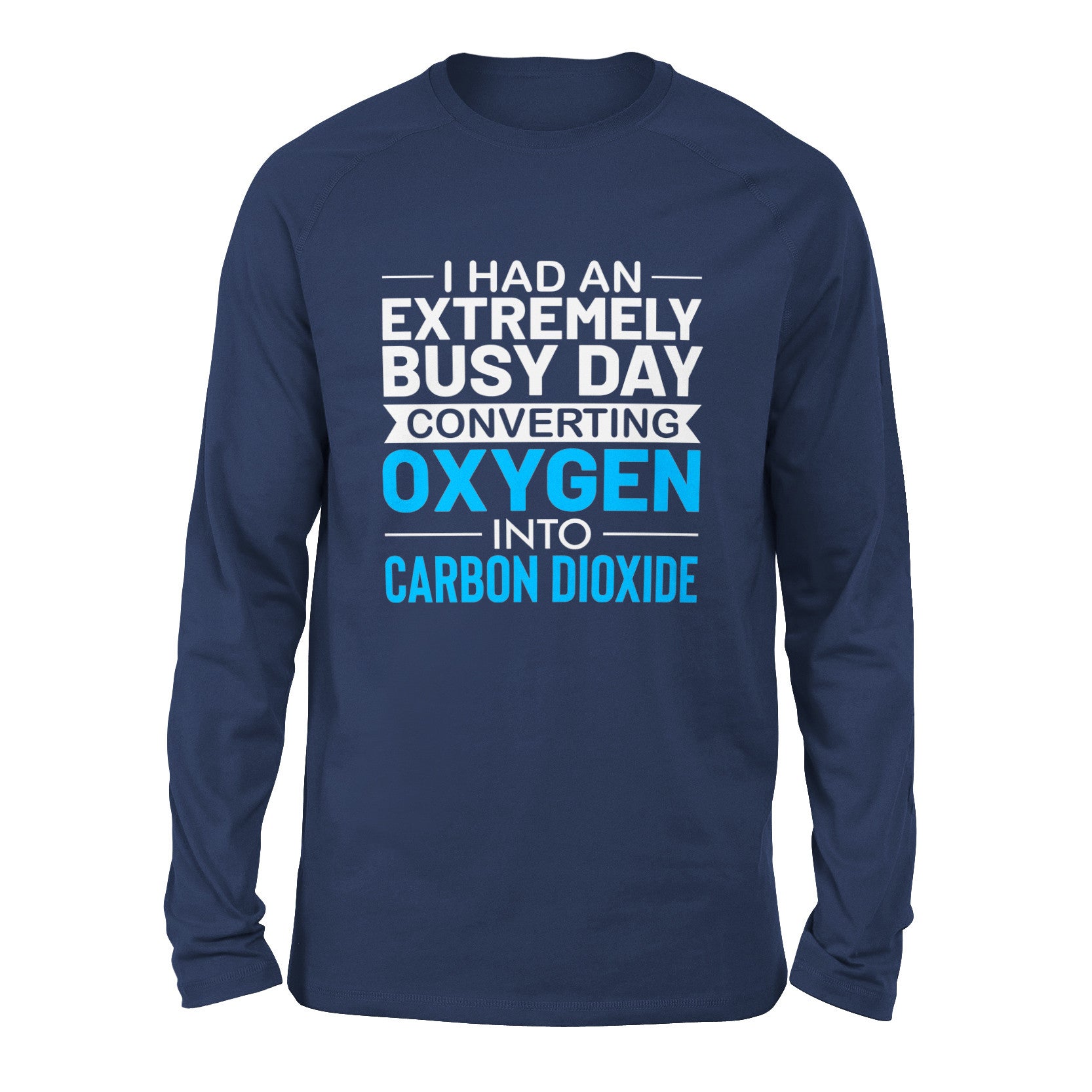 I Had An Extremely Busy Day Converting O2 To Co2 Men/Unisex Drop Shoulder Sweatshirt in Navy color