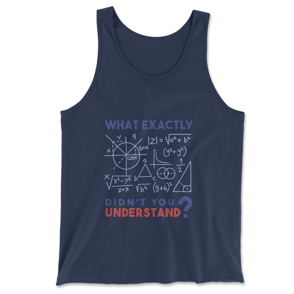 What Exactly Didn't You Understand Men/Unisex Tank in Navy color