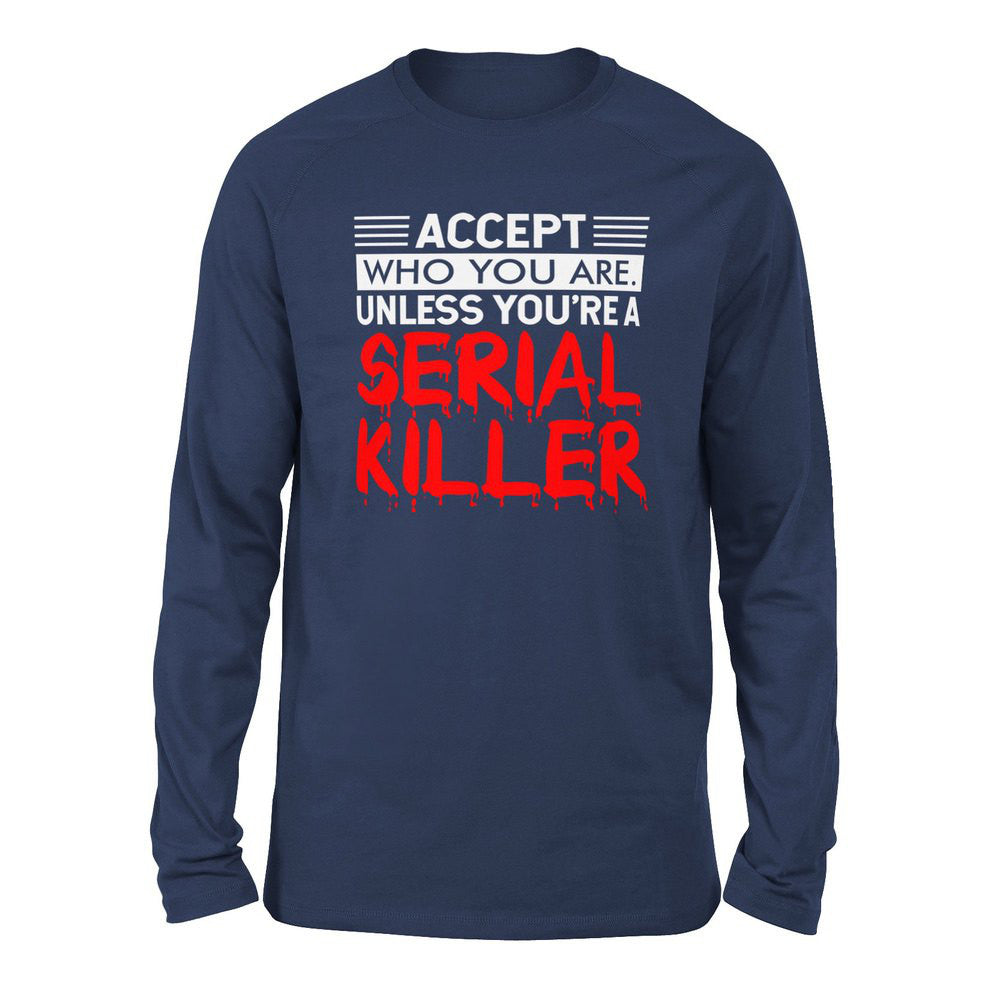 Accept Who You Are, Unless You're A Serial Killer Men/Unisex Drop Shoulder Sweatshirt in Navy color