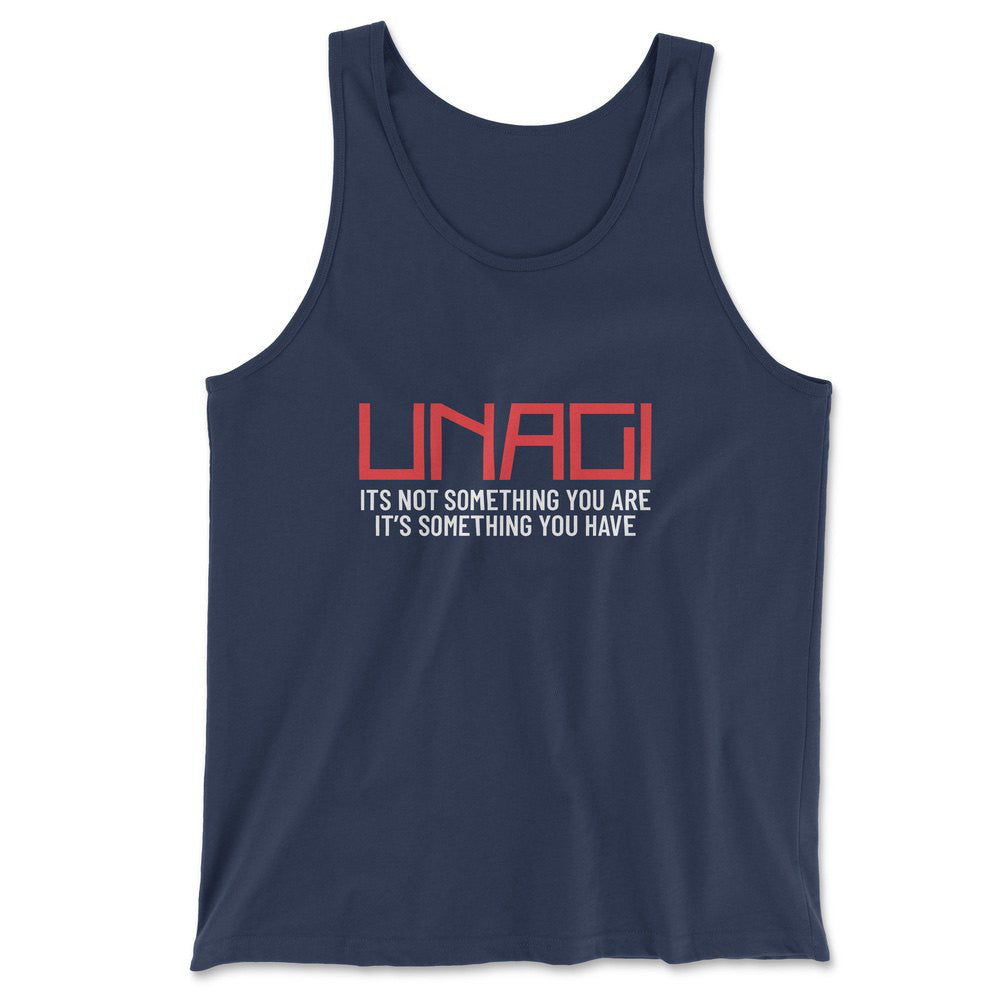 Unagi, Its Not Something You Are, It's Something You Have Men/Unisex Tank in Navy color