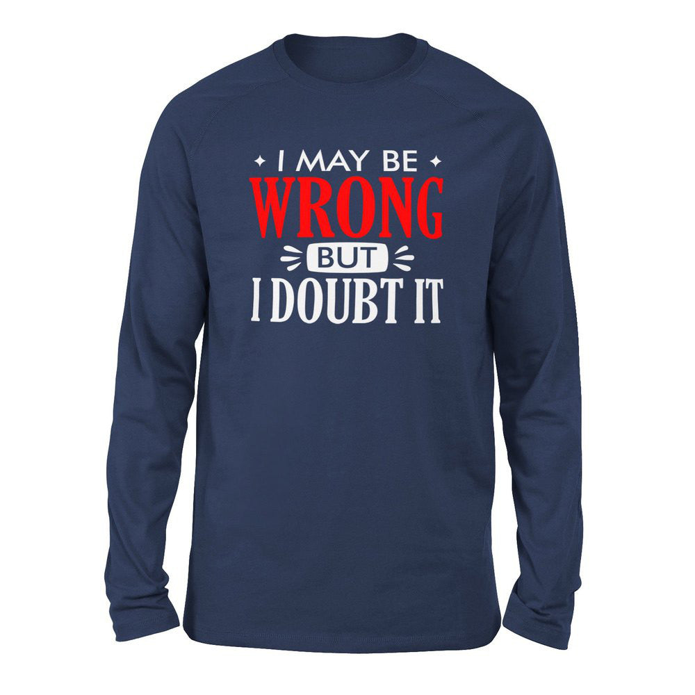 I May Be Wrong, But I Doubt It Men/Unisex Drop Shoulder Sweatshirt in Navy color