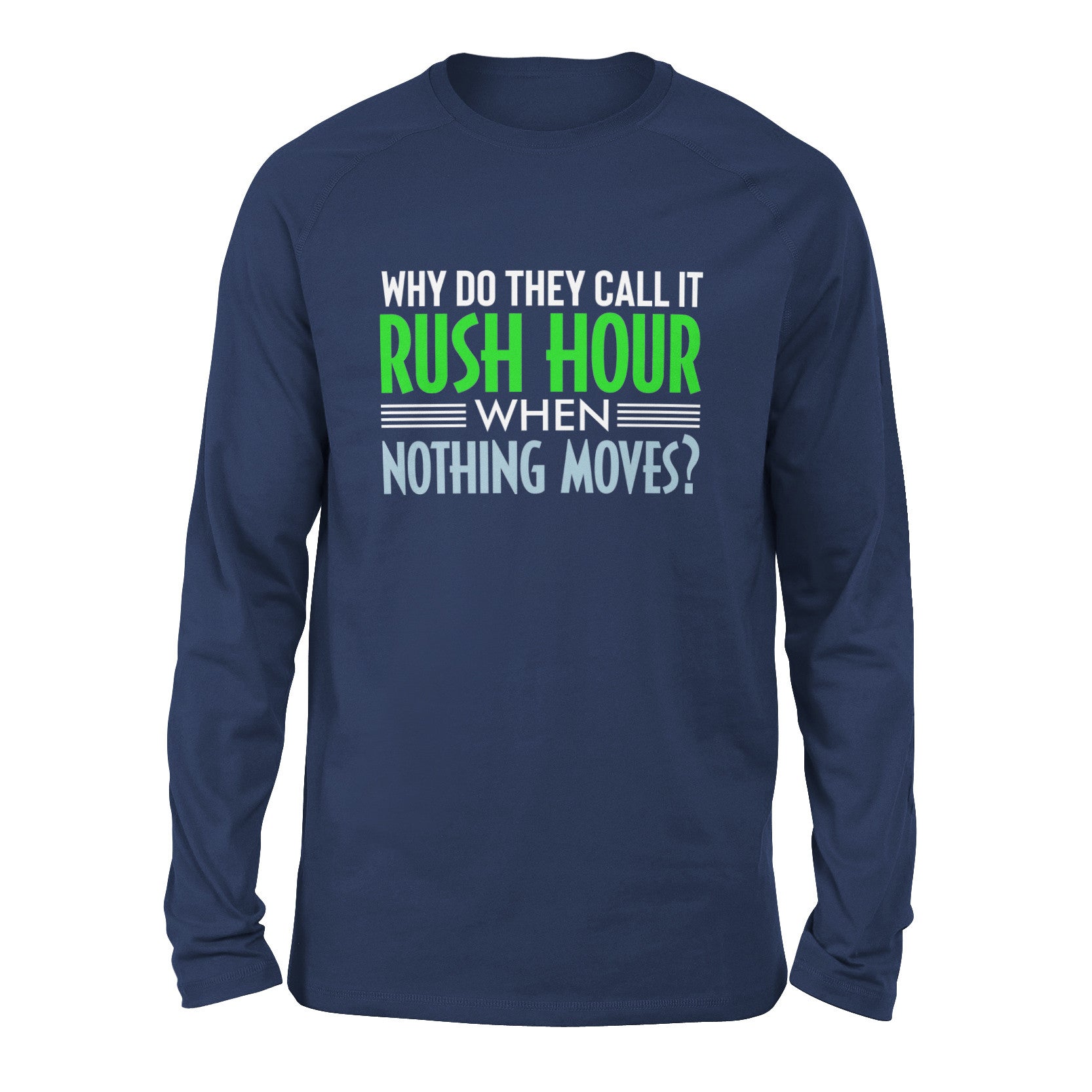 Why Do They Call It Rush Hour? Men/Unisex Drop Shoulder Sweatshirt in Navy color