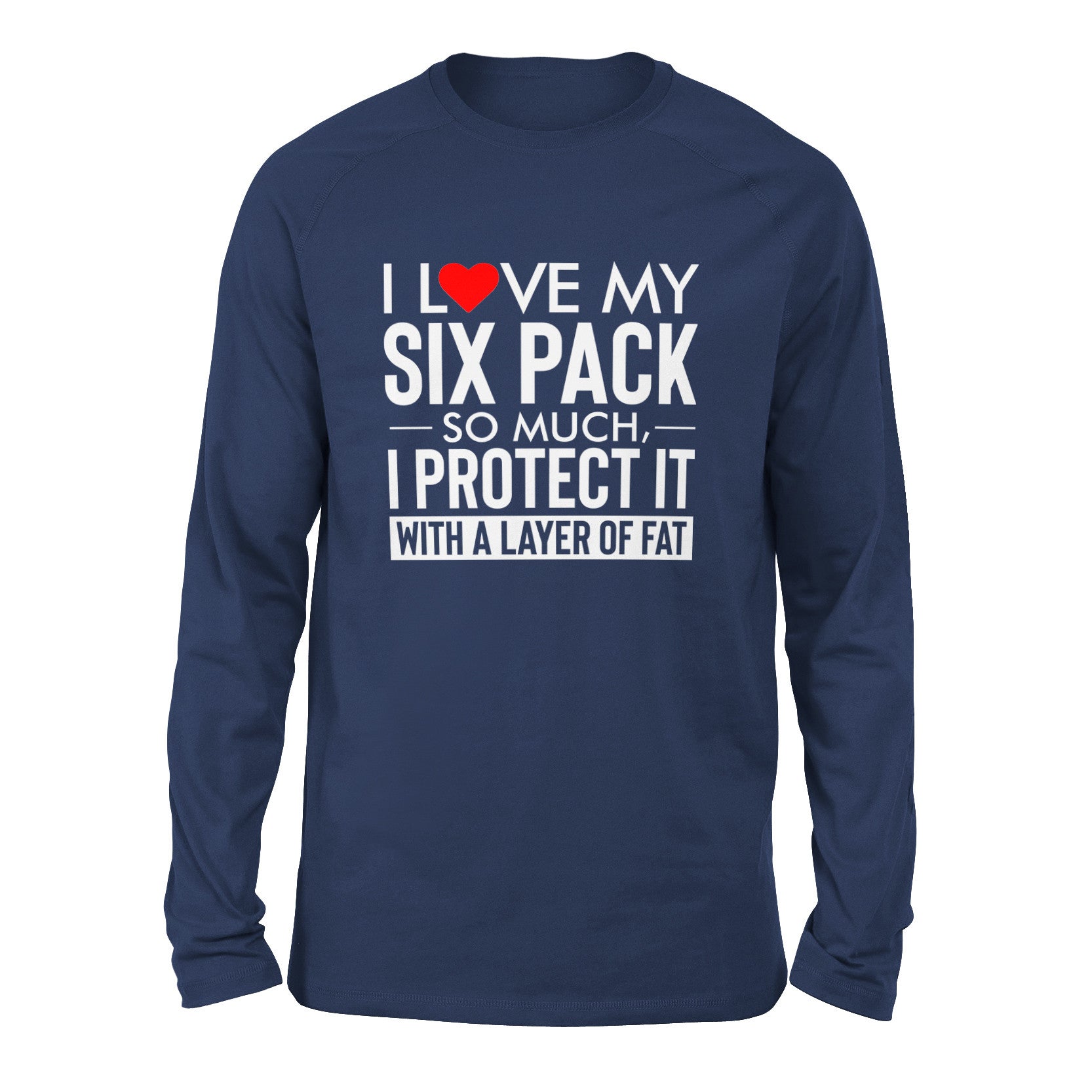 I Love My Six Pack And I Protect It With My Layer Of Fat Men/Unisex Drop Shoulder Sweatshirt in Navy color