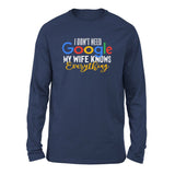 I Don't Need Google, My Wife Knows Everything Men/Unisex Drop Shoulder Sweatshirt