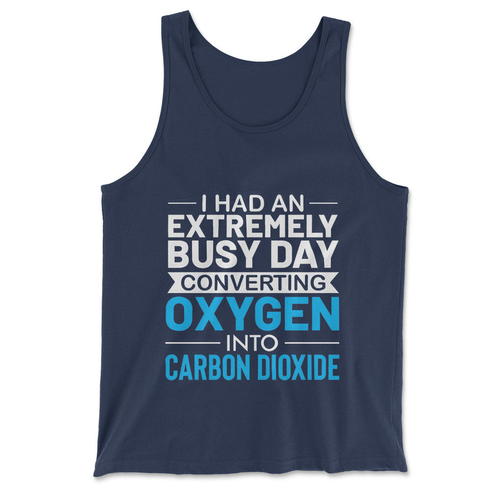 I Had An Extremely Busy Day Converting O2 To Co2 Men/Unisex Tank in Navy color