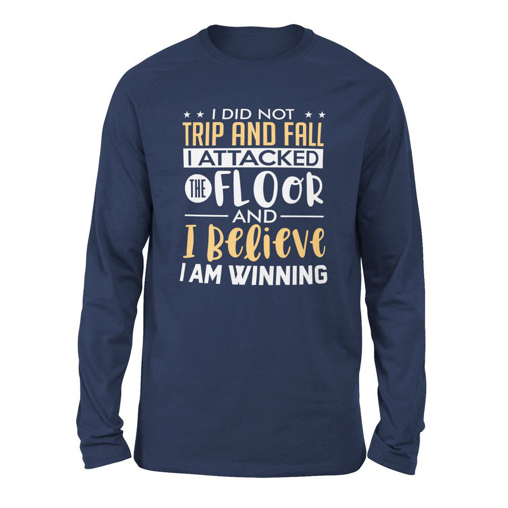 I Did Not Trip And Fall, I Attacked The Floor And I Believe I Am Winning Men/Unisex Drop Shoulder Sweatshirt in Navy color