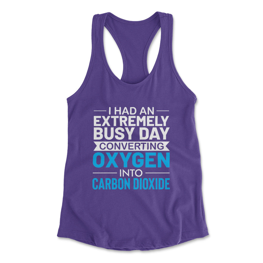 I Had An Extremely Busy Day Converting O2 To Co2 Womens Racerback Tank in Purple Rush color