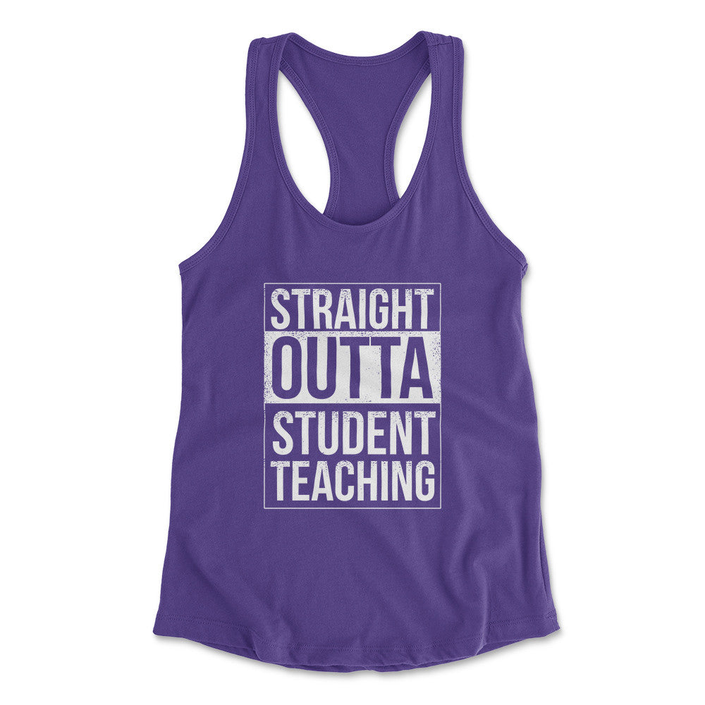Straight Outta Student Teaching Womens Racerback Tank in Purple Rush color