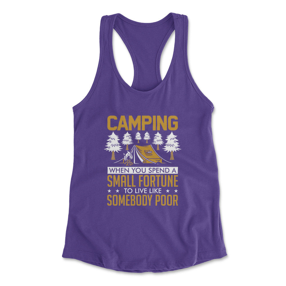 Camping - Spend A Fortune And Live Like A Poor Womens Racerback Tank in Purple Rush color