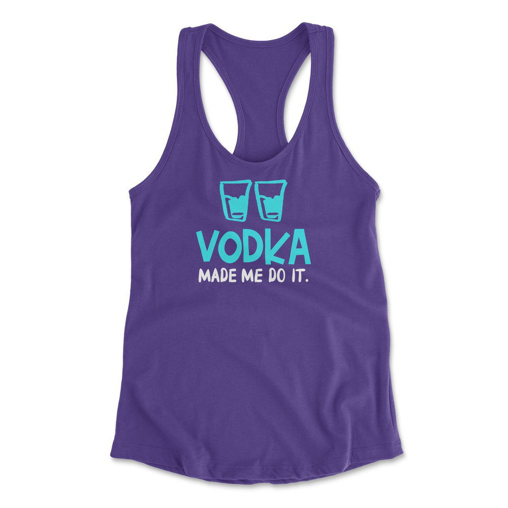 Vodka Made Me Do It Womens Racerback Tank in Purple Rush color