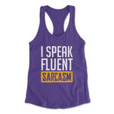 I Speak Fluent Sarcasm Womens Racerback Tank