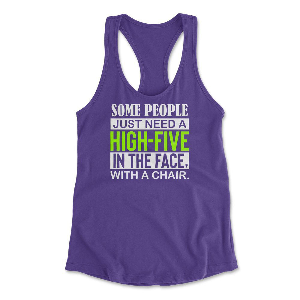 Some People Just Need A High-Five In The Face With A Chair Womens Racerback Tank in Purple Rush color