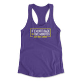 If I'm Not Back In 5 Minutes, Just Wait Longer Womens Racerback Tank in Purple Rush color