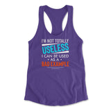 I'm Not Totally Useless, I Can Be Used As A Bad Example Womens Racerback Tank in Purple Rush color