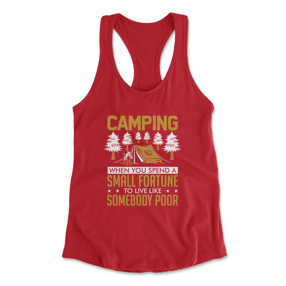 Camping - Spend A Fortune And Live Like A Poor Womens Racerback Tank in Red color