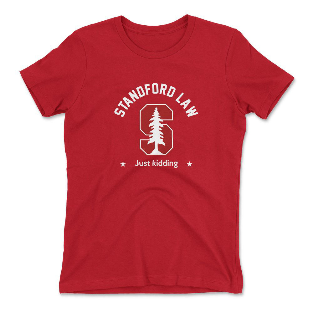 Stanford Law, Just Kidding Womens T-Shirt in Red color