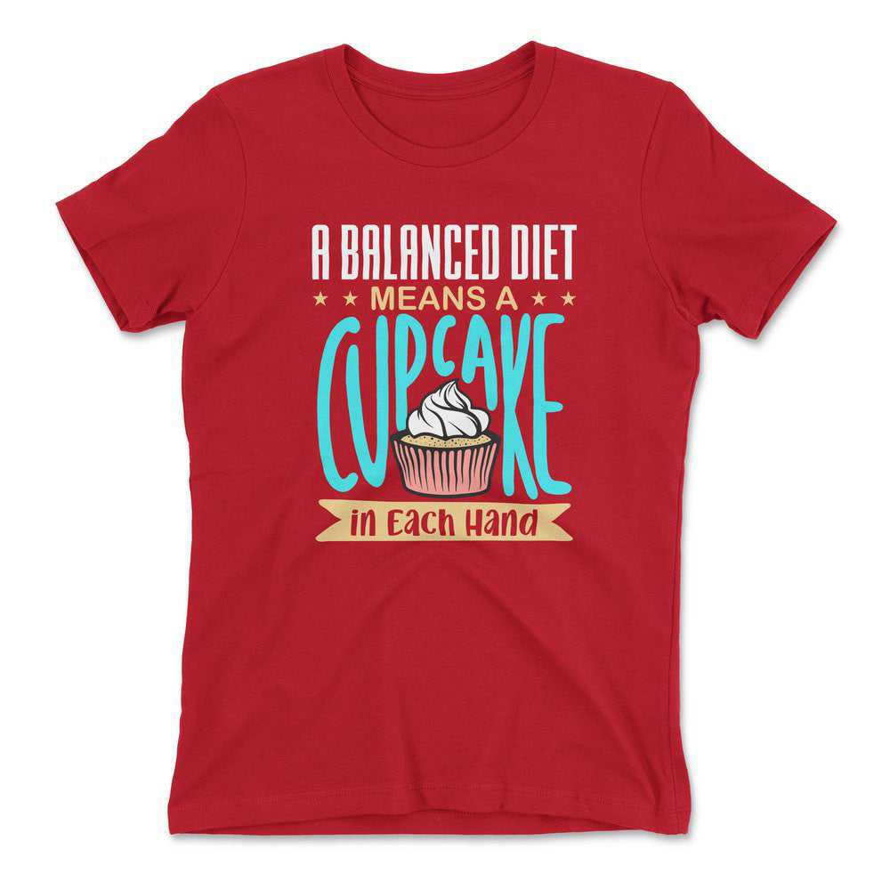 A Balanced Diet Means, A Cake In Each Hand Womens T-Shirt in Red color